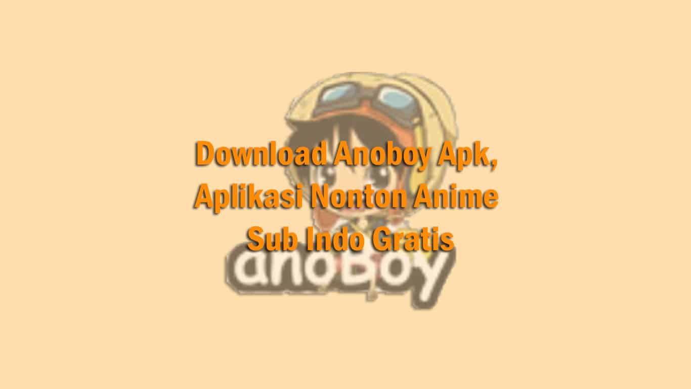 Anoboy VIP - Aplikasi Anime Subtitle Indonesia 🥳 APK (Android App