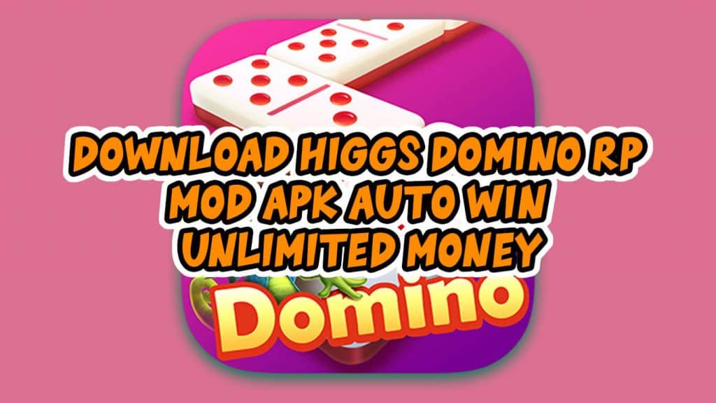 Download Higgs Domino RP Mod Apk Auto Win Unlimited Money
